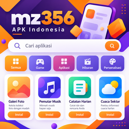 mz356 APK Indonesia: Pertimbangan Sebelum Memulai penjelajahan kategori aplikasi